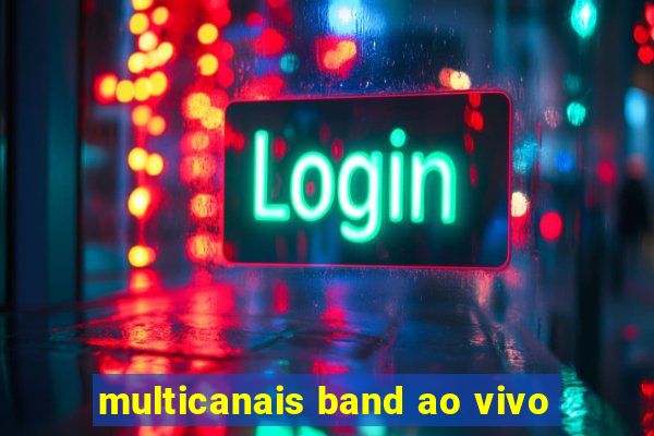 multicanais band ao vivo